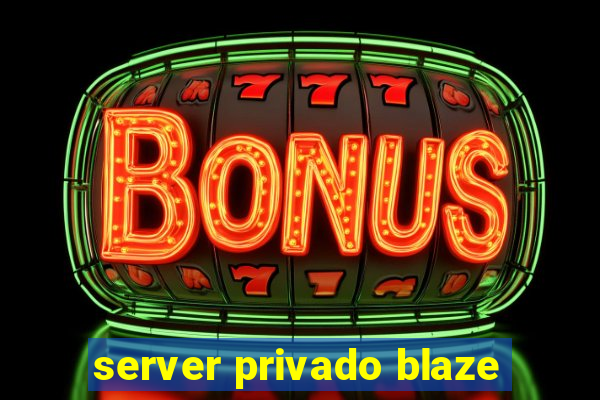 server privado blaze